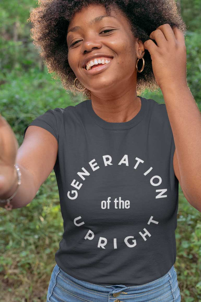 Generation of the Upright - Ladies T-Shirt