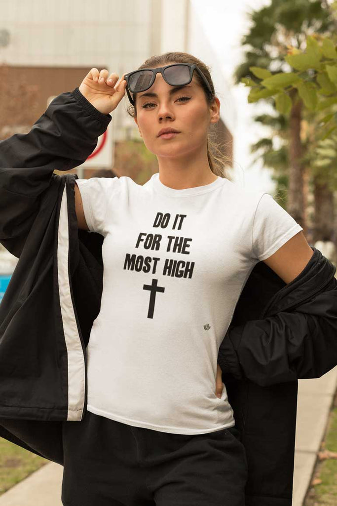 Do It For The Most High - Ladies' T-Shirt