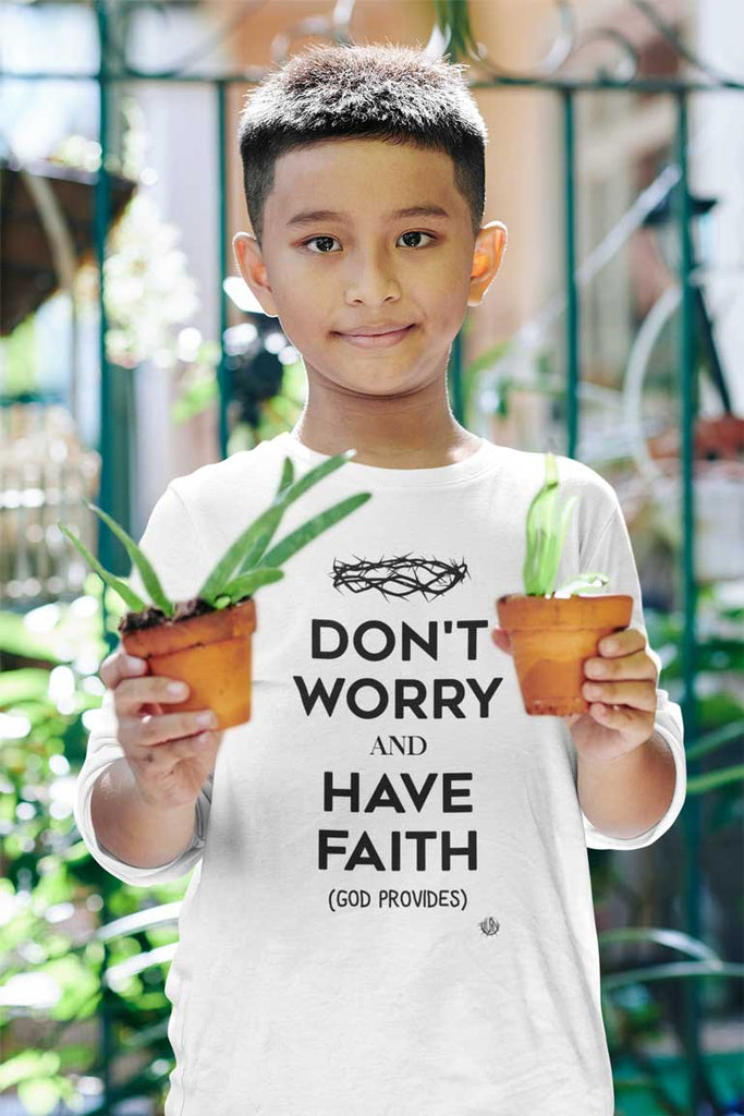 Don't Worry, Have Faith - Youth Long Sleeve Shirt