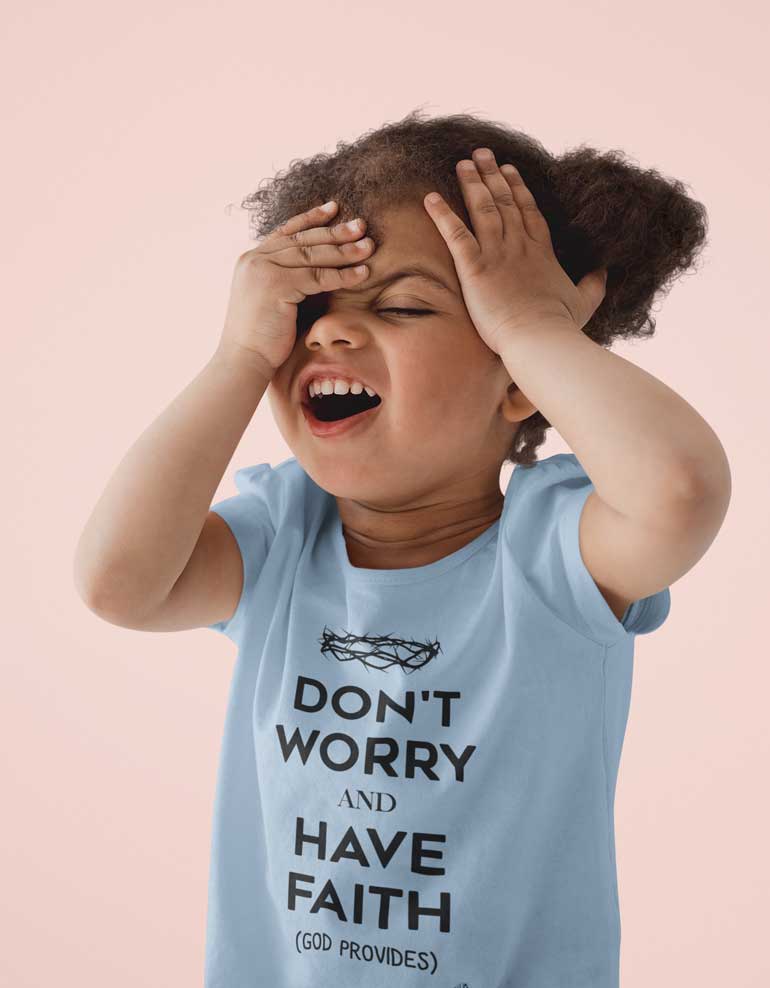 Don't Worry, Have Faith - Toddler Jersey T-Shirt