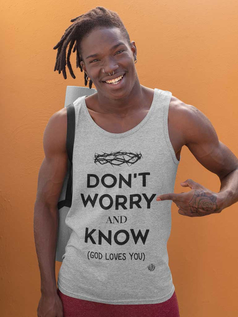 Don't Worry, Know - Men's Unisex Tank